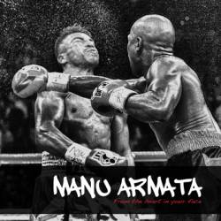 Manu Armata : From the Heart in Your Face